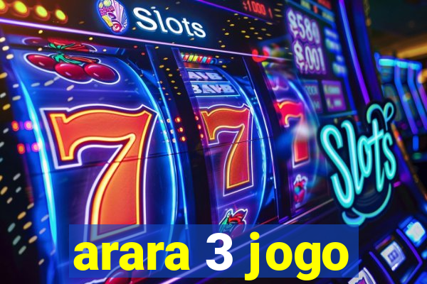 arara 3 jogo